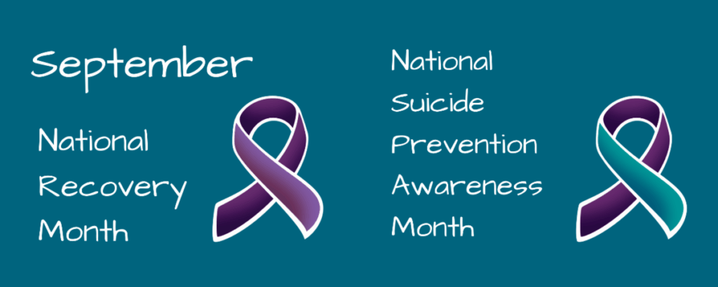 National Recovery Month and Suicide Prevention Awareness Month